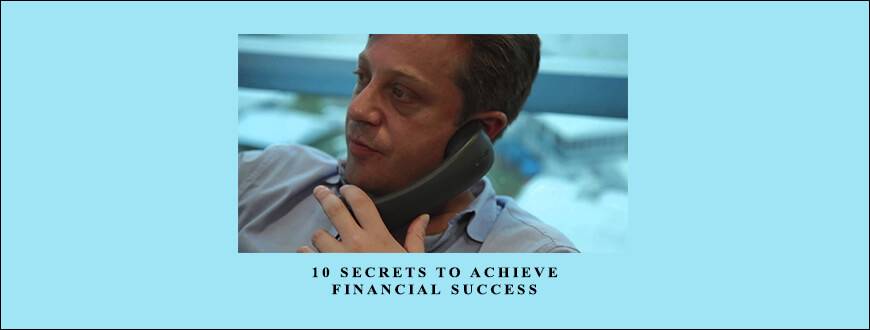 10 Secrets to Achieve Financial Success by Anton Kreil