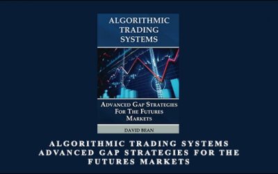 Algorithmic Trading Systems – Advanced Gap Strategies for the Futures Markets