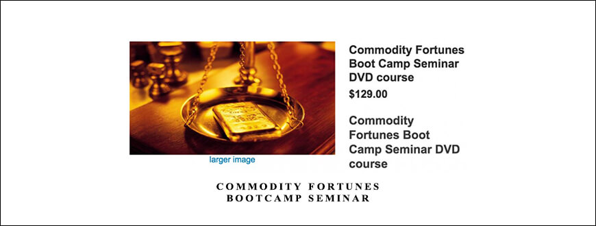Commodity Fortunes Bootcamp Seminar by Steven Primo