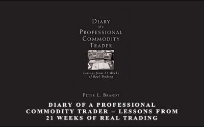 Diary of a Professional Commodity Trader – Lessons from 21 Weeks of Real Trading