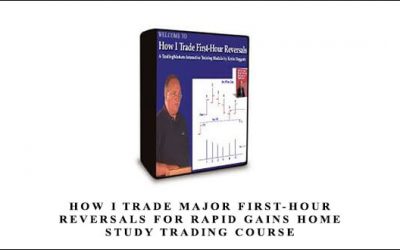 How I Trade Major First-Hour Reversals For Rapid Gains Home Study Trading Course