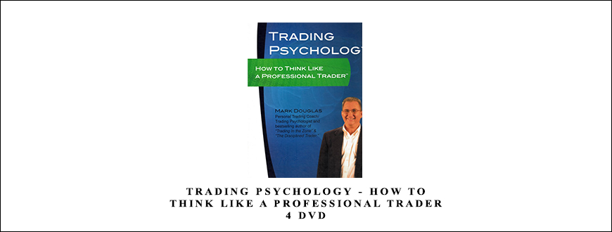 How to Think Like a Professional Trader – 4 DVD by Trading Psychology