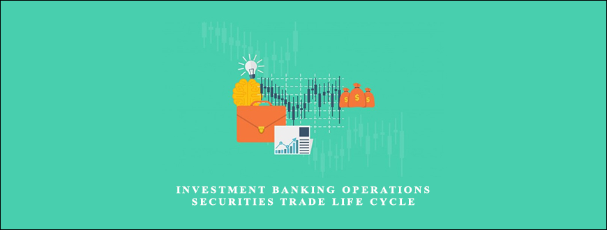 Investment Banking Operations Securities Trade Life Cycle