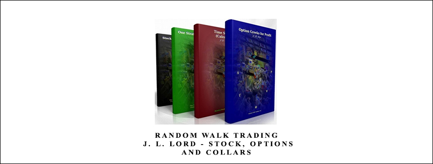 J. L. Lord – Stock, Options and Collars by Random Walk Trading