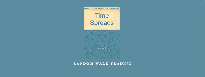 J.L.Lord – Time Spreads (Calendars) by Random Walk Trading