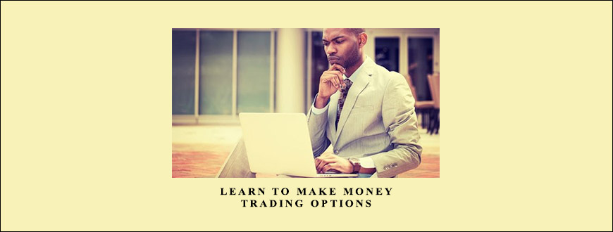 Learn to Make Money Trading Options by Daniel Bustamante