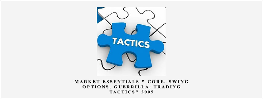 Market Essentials Core, Swing, Options, Guerrilla, Trading Tactics 2005 by Oliver Velez