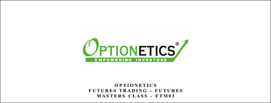 Optionetics – Futures Trading – Futures Masters Class – FTM03