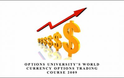 Options University’s World Currency Options Trading Course 2009