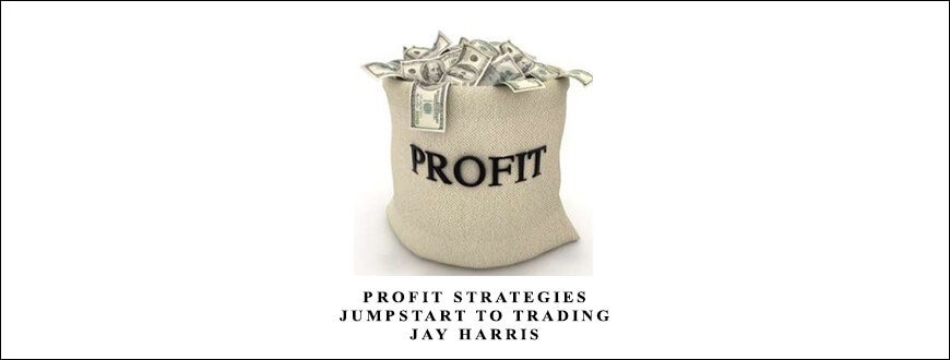 Profit Strategies – Jumpstart to Trading by Jay Harris