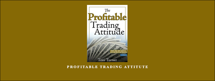 Profitable Trading Attitute by Toni Turner