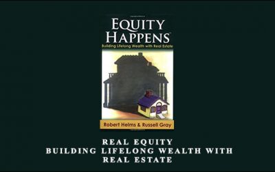 Real Equity – Building Lifelong Wealth with Real Estate