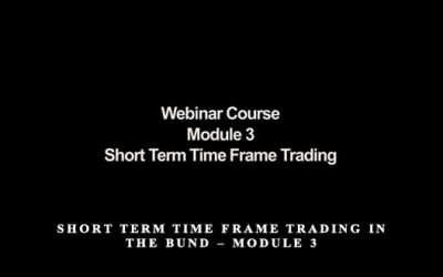 Short Term Time Frame Trading In The Bund – Module 3