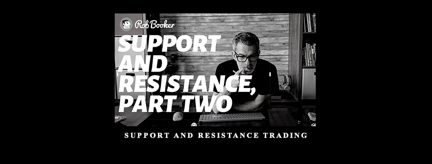 Support and Resistance Trading by Rob Booker