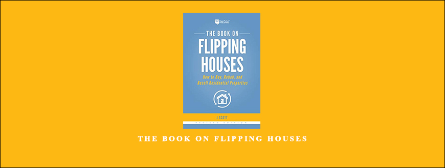 The Book on Flipping Houses by J. Scott
