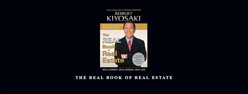 The REAL Book of Real Estate by Robert Kiyosaki