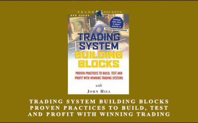 Trading System Building Blocks – Proven Practices to Build, Test and Profit with Winning Trading Systems