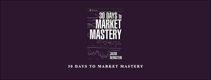 30 Days to Market Mastery by Jack Bernstein