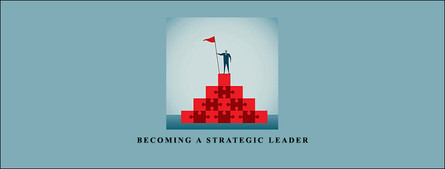 Becoming a Strategic Leader by R.L.Hughes