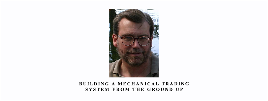 Building a Mechanical Trading System from the Ground Up by Nelson Freeburg