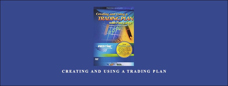 Creating & Using a Trading Plan by Pristine – Paul Lange