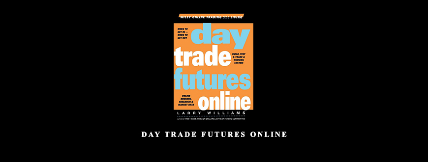 Day Trade Futures Online by Larry Williams