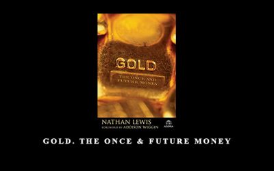 Gold. The Once & Future Money
