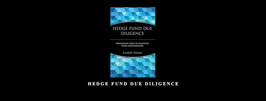 Hedge Fund Due Diligence by Randy Shain
