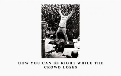 How You Can Be Right While the Crowd Loses