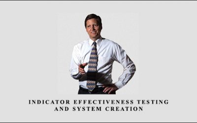 Indicator Effectiveness Testing & System Creation