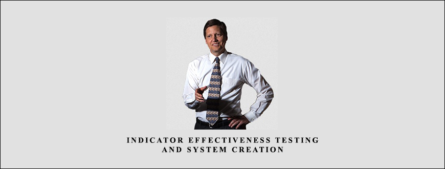 Indicator Effectiveness Testing and System Creation by David Vomund
