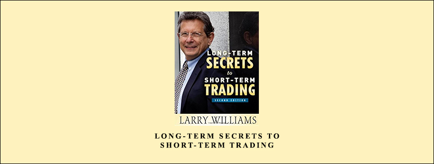 Long-Term Secrets to Short-Term Trading by Larry Williams