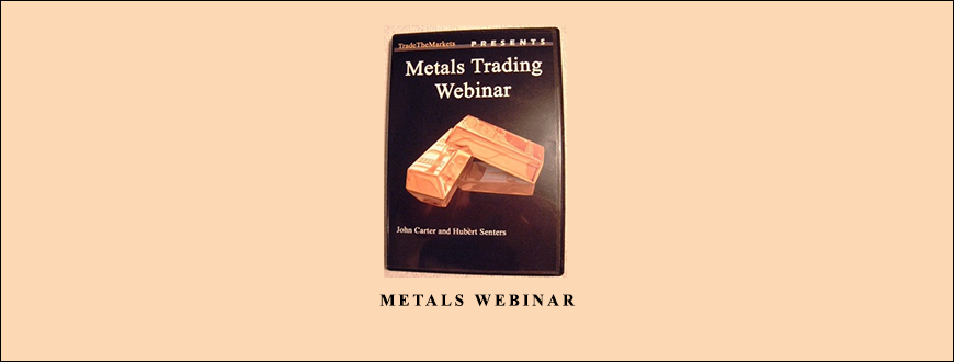Metals Webinar by John Carter