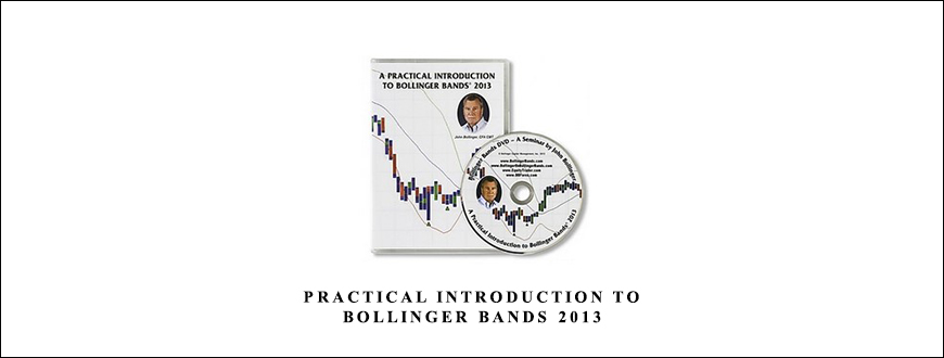 Practical Introduction to Bollinger Bands 2013 by John Bollinger