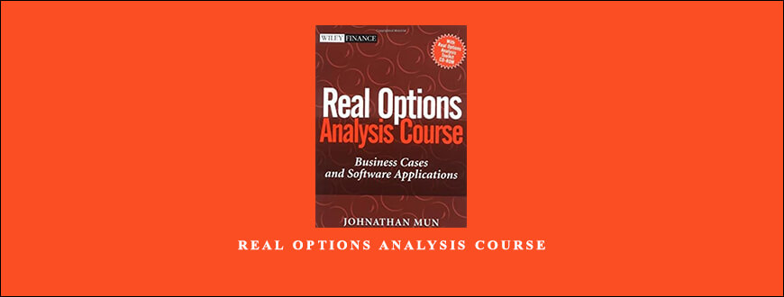 Real Options Analysis Course by Johnathan Mun