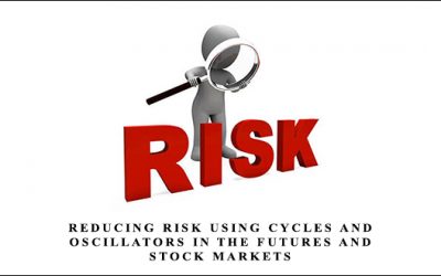 Reducing Risk Using Cycles and Oscillators in the Futures and Stock Markets