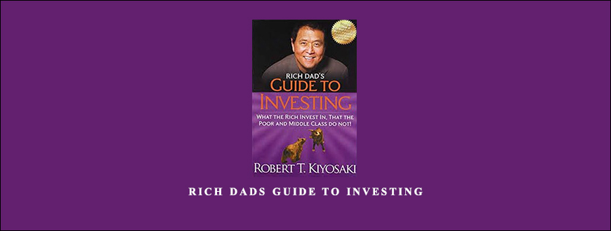 Rich Dads Guide To Investing by Robert Kiyosaki