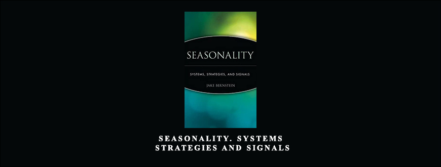 Seasonality. Systems, Strategies and Signals by Jack Bernstein