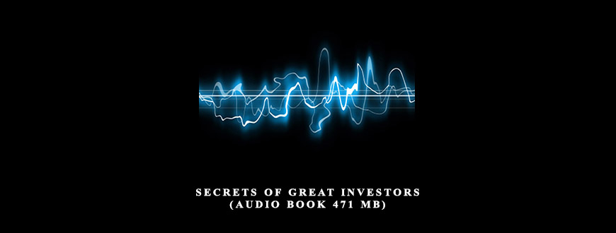 Secrets of Great Investors (Audio Book 471 MB) by Louis Rukeyser