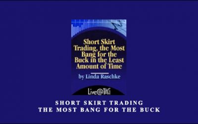 Short Skirt Trading, the Most Bang for the Buck