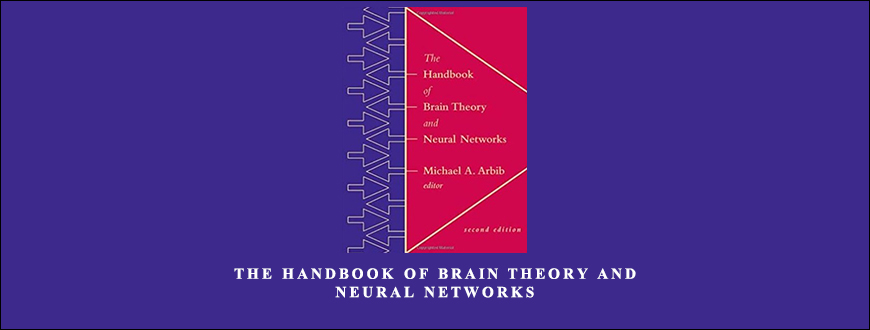 The Handbook of Brain Theory and Neural Networks by Michael A.Arbib