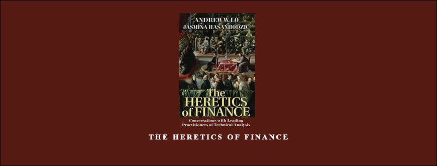 The Heretics of Finance by Andrew W. Lo