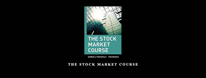 The Stock Market Course by George A. Fontanills, Tom Gentile