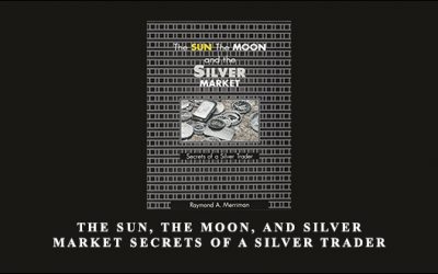 The Sun, The Moon, and Silver Market Secrets of a Silver Trader