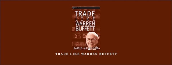 Trade Like Warren Buffett by James Altucher