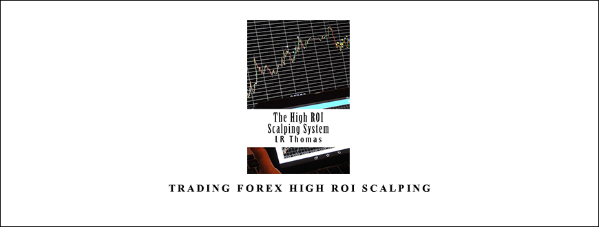 Trading Forex High ROI Scalping by LR Thomas