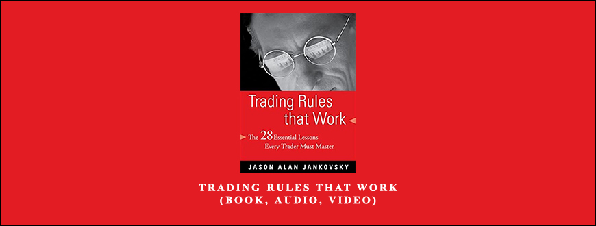 Trading Rules that Work (Book, Audio, Video) by Jason Alan Jankovsky