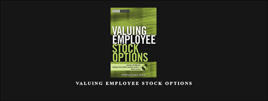 Valuing Employee Stock Options by Johnathan Mun