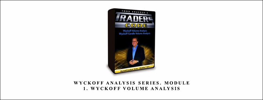 Wyckoff Analysis Series. Module 1. Wyckoff Volume Analysis by Todd Krueger