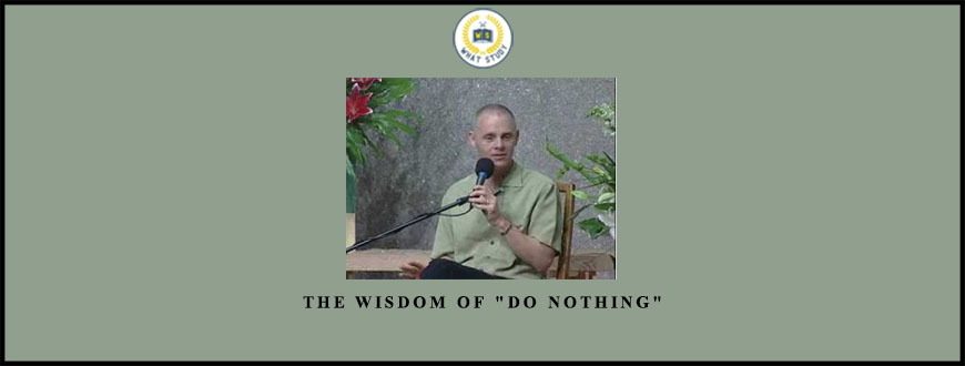 The Wisdom of “Do Nothing” from Adyashanti